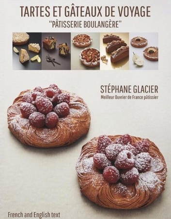 LIVRE "TARTES ET GATEAUX DE VOYAGE PATISSERIE BOULANGÈRE" DE STEPHANE GLACIER