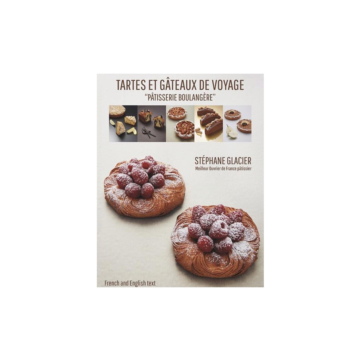 LIVRE "TARTES ET GATEAUX DE VOYAGE PATISSERIE BOULANGÈRE" DE STEPHANE GLACIER