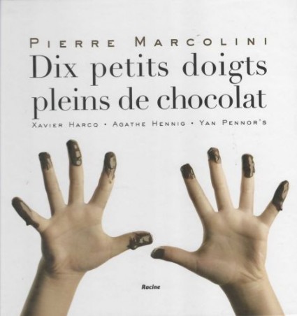 LIVRE "10 PETITS DOIGTS PLEINS DE CHOCOLAT" DE PIERRE MARCOLINI EPUISÉ