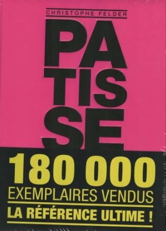 LIVRE "PATISSERIE" DE CHRISTOPHE FELDER EDITION DELA MARTINIERE