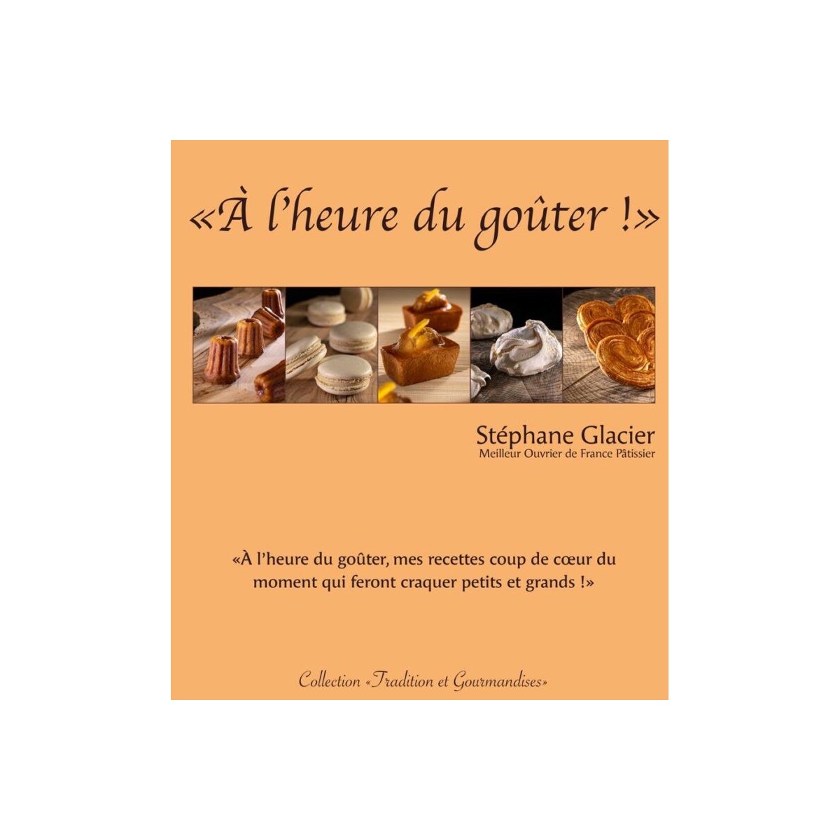 LIVRE "À L'HEURE DU GOÛTER !" DE STÉPHANE GLACIER