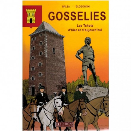 COMIC STRIP "GOSSELIES LES TCHOTS D'HIER ET D'AUJOURD'HUI" TJ EDITIONS CITIES COLLECTION 